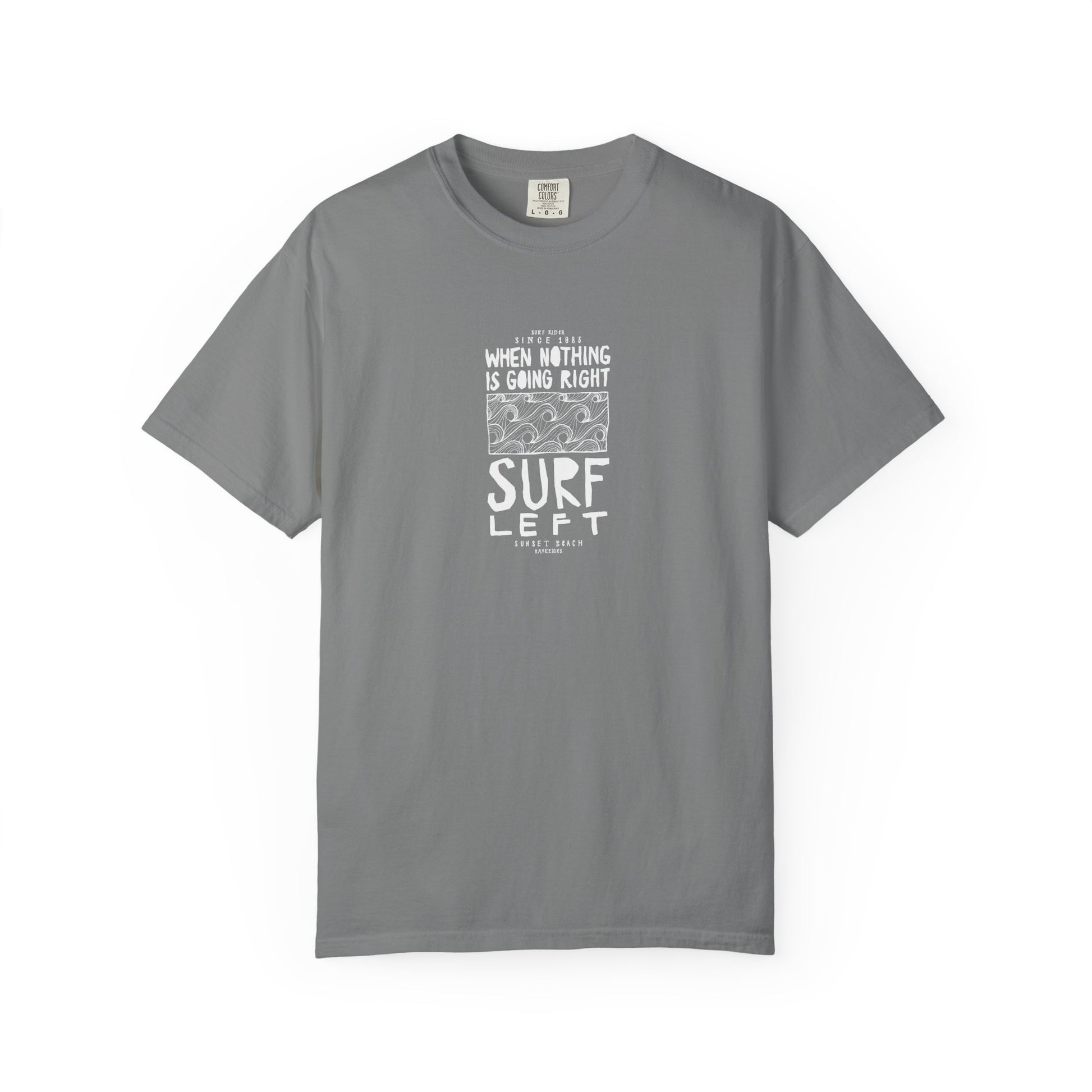 Surf Left Vintage Graphic T-Shirt — "When Nothing Is Going Right, Surf Left"