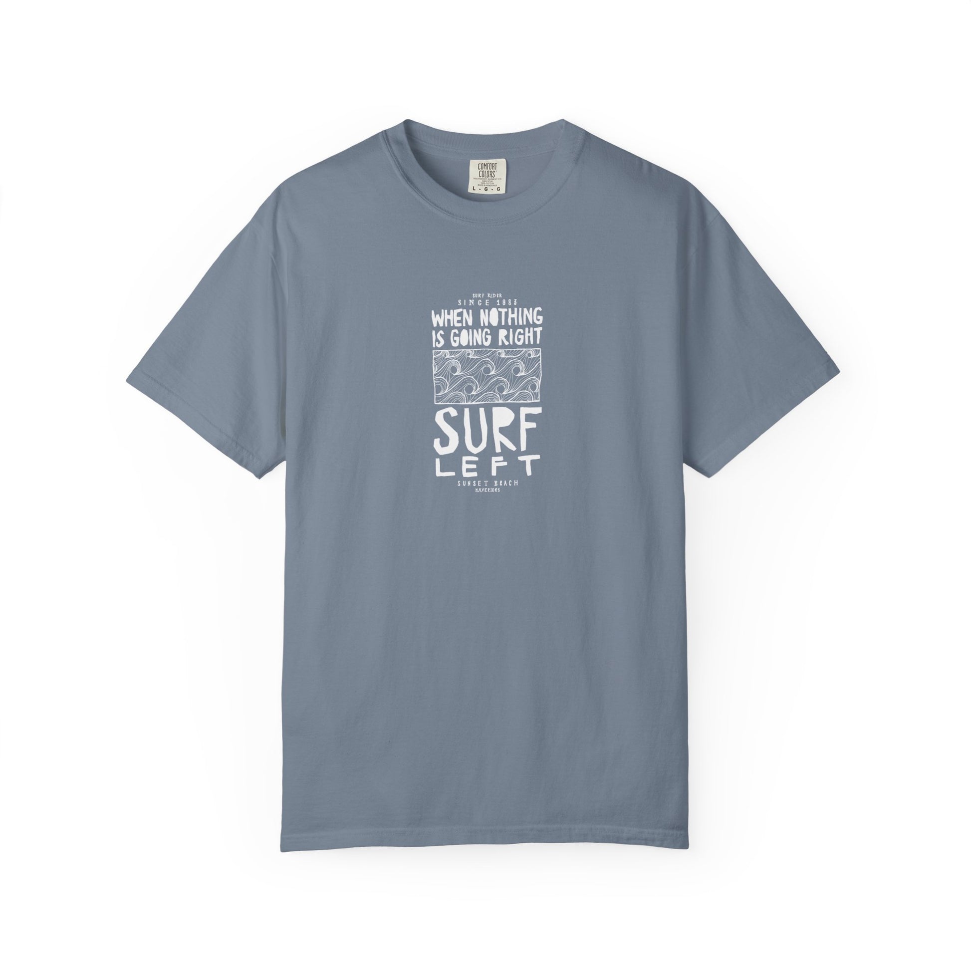Surf Left Vintage Graphic T-Shirt — "When Nothing Is Going Right, Surf Left"