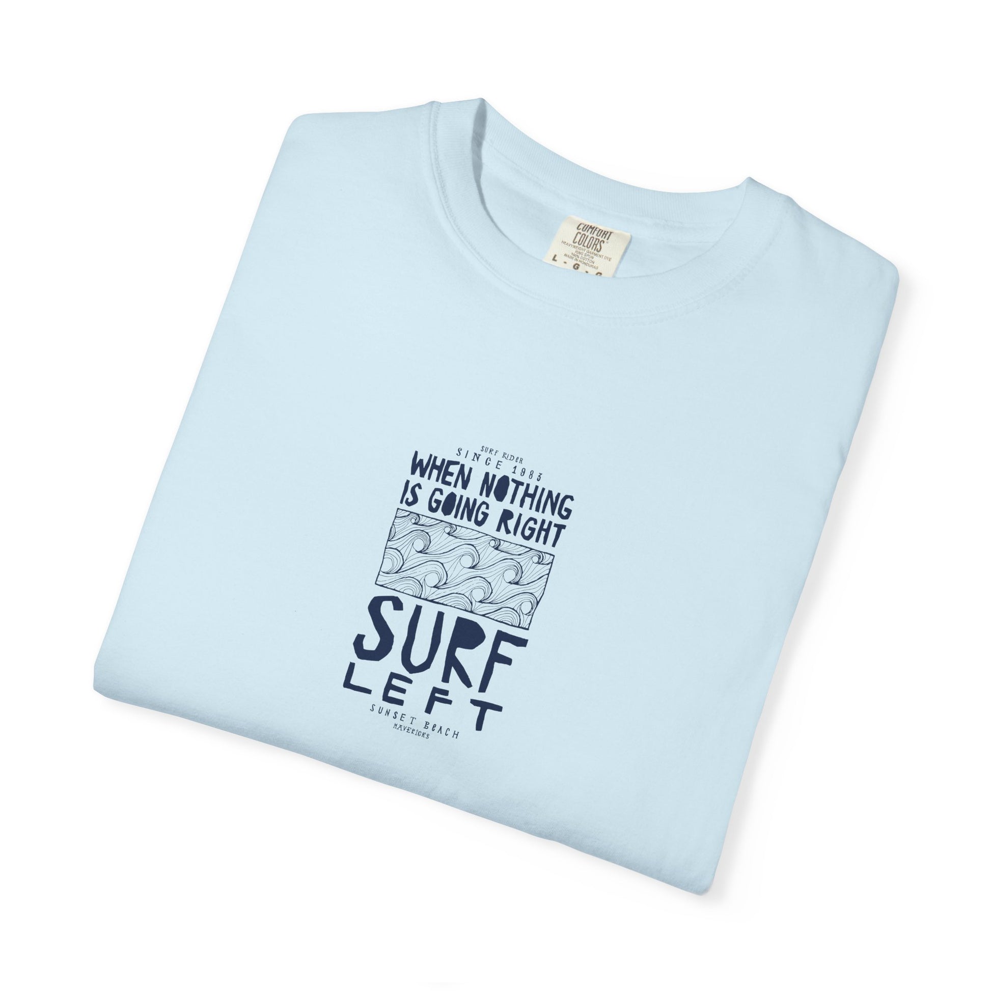 Surf Left Graphic T-Shirt – Ocean Inspired Quote Tee