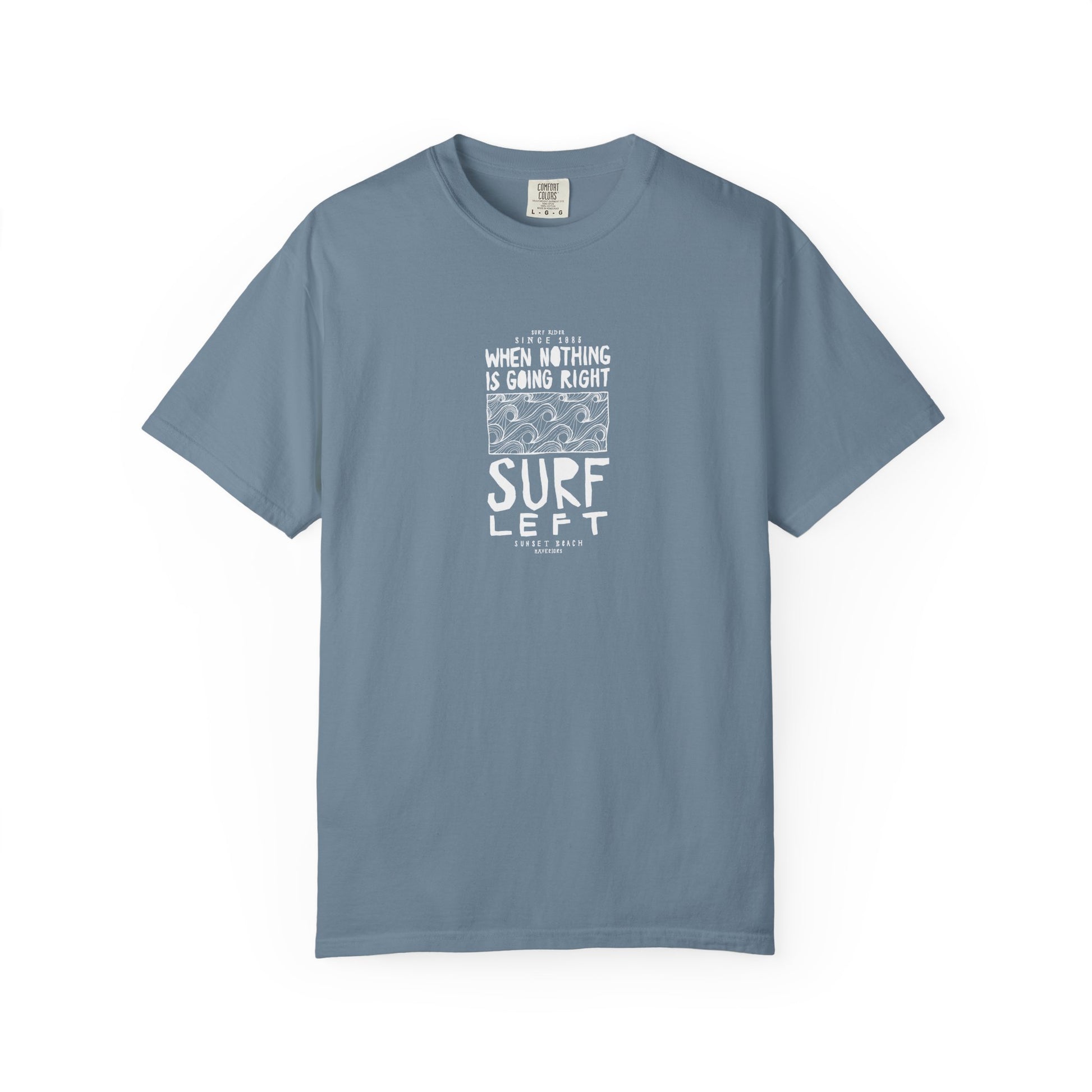 Surf Left Vintage Graphic T-Shirt — "When Nothing Is Going Right, Surf Left"
