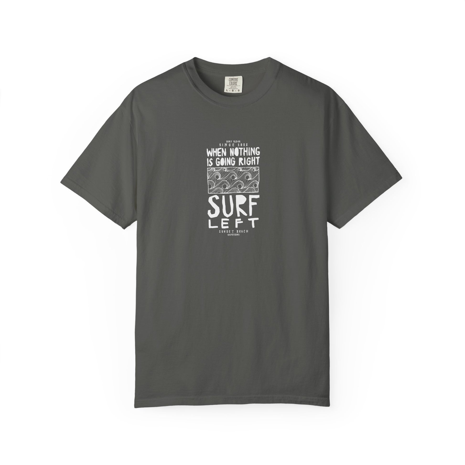 Surf Left Vintage Graphic T-Shirt — "When Nothing Is Going Right, Surf Left"
