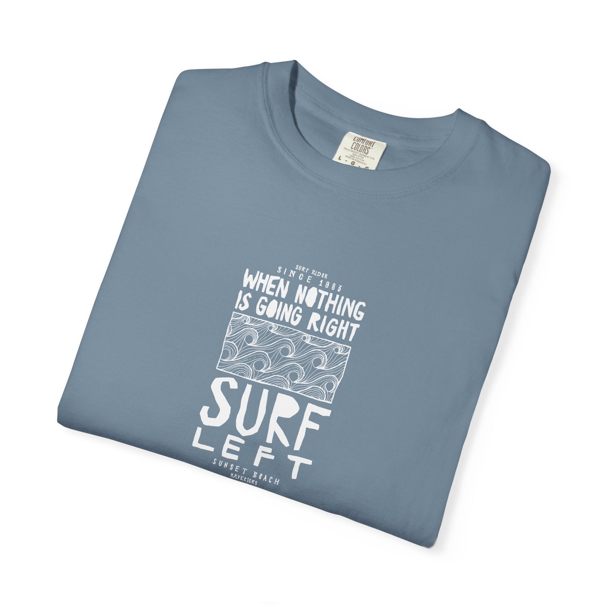 Surf Left Vintage Graphic T-Shirt — "When Nothing Is Going Right, Surf Left"