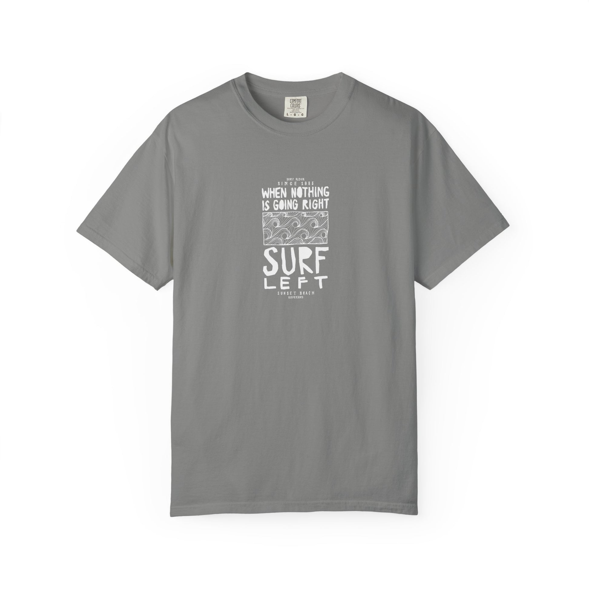 Surf Left Vintage Graphic T-Shirt — "When Nothing Is Going Right, Surf Left"