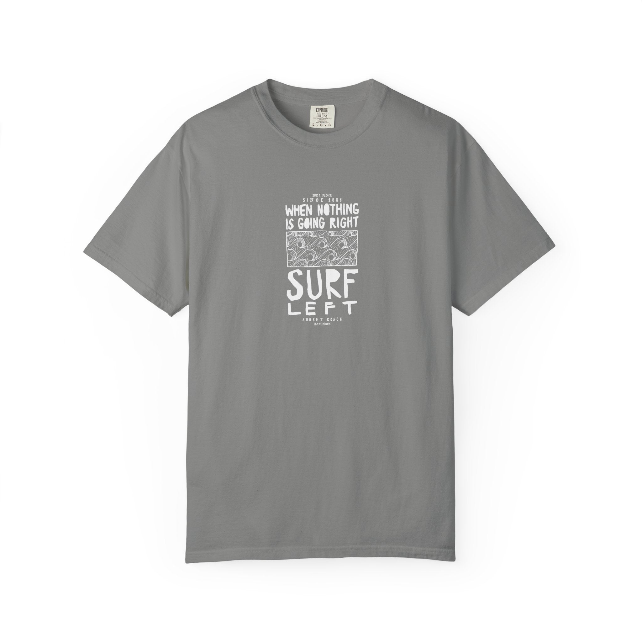 Surf Left Vintage Graphic T-Shirt — "When Nothing Is Going Right, Surf Left"