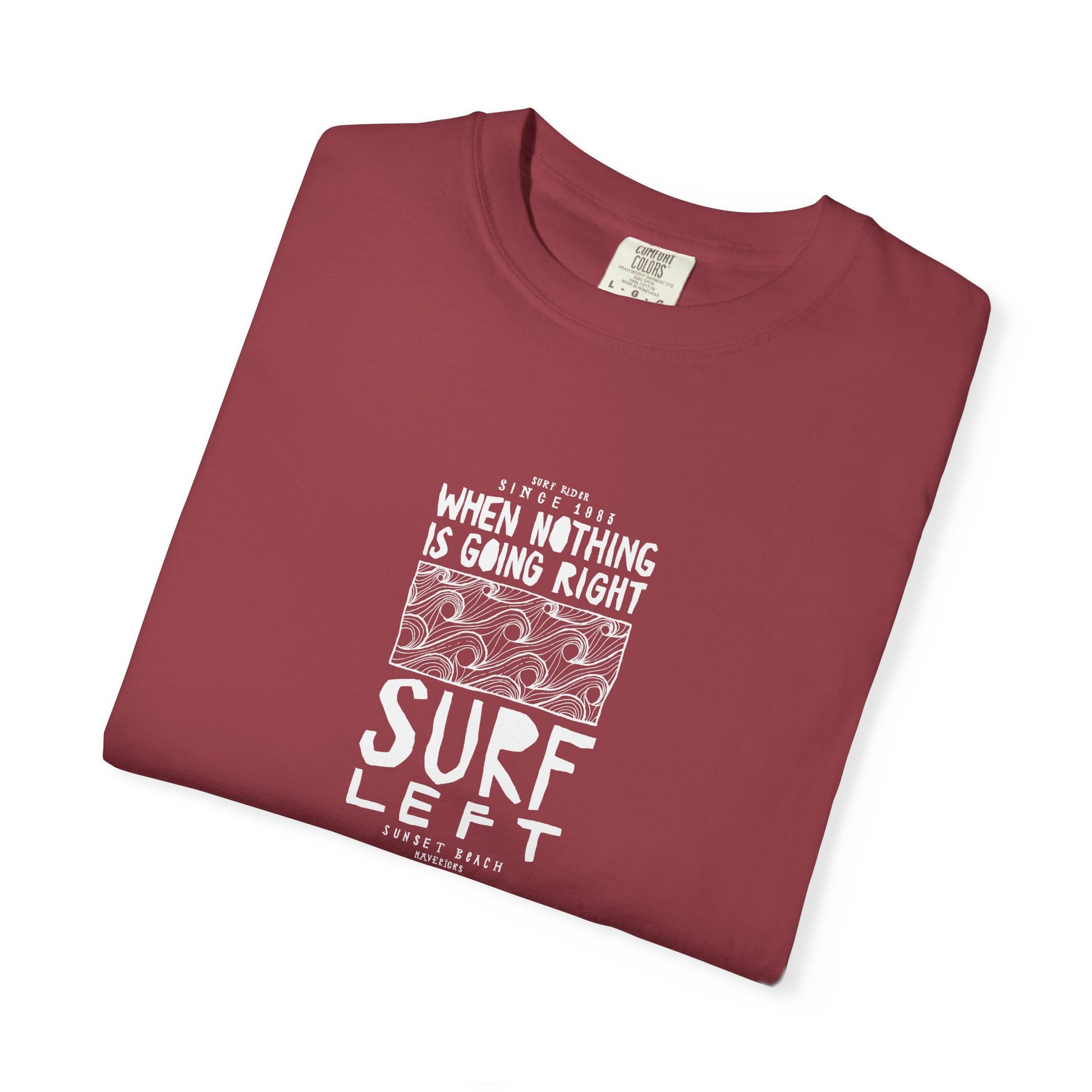 Surf Left Vintage Graphic T-Shirt — "When Nothing Is Going Right, Surf Left"