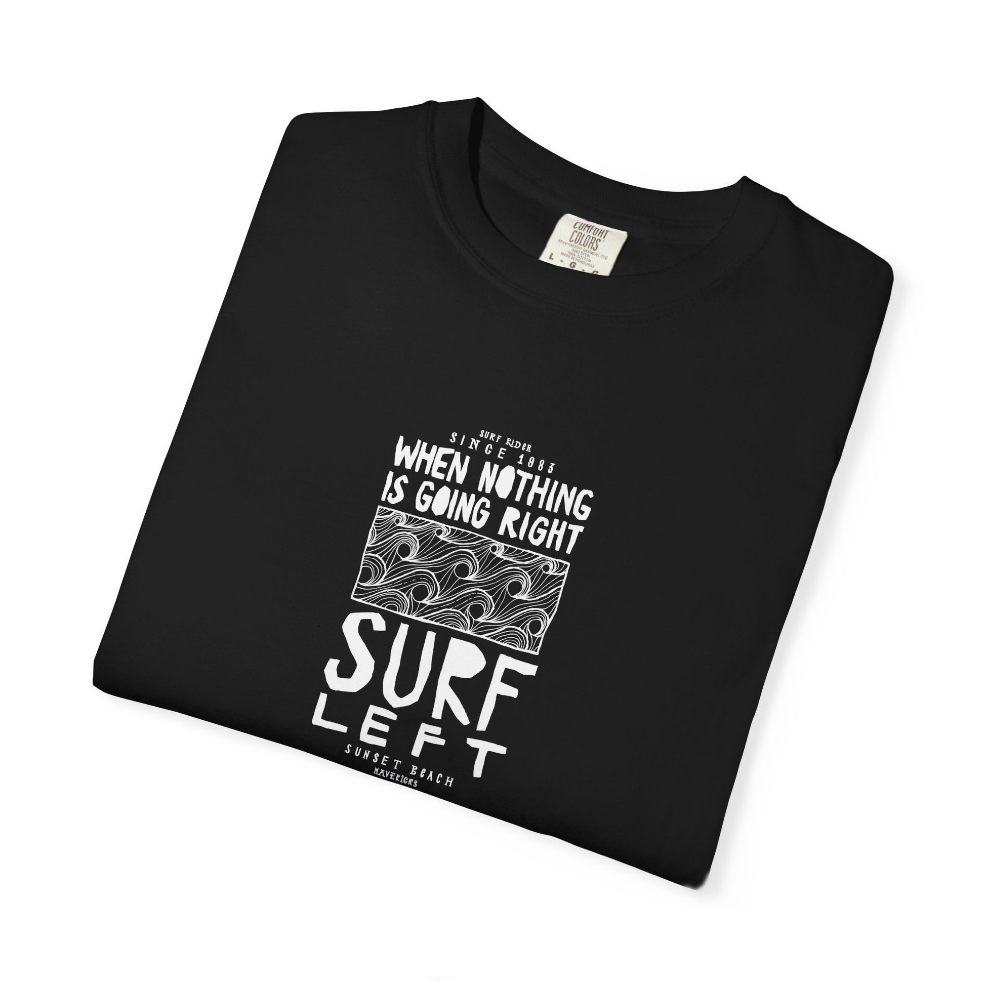 Surf Left Vintage Graphic T-Shirt — "When Nothing Is Going Right, Surf Left"