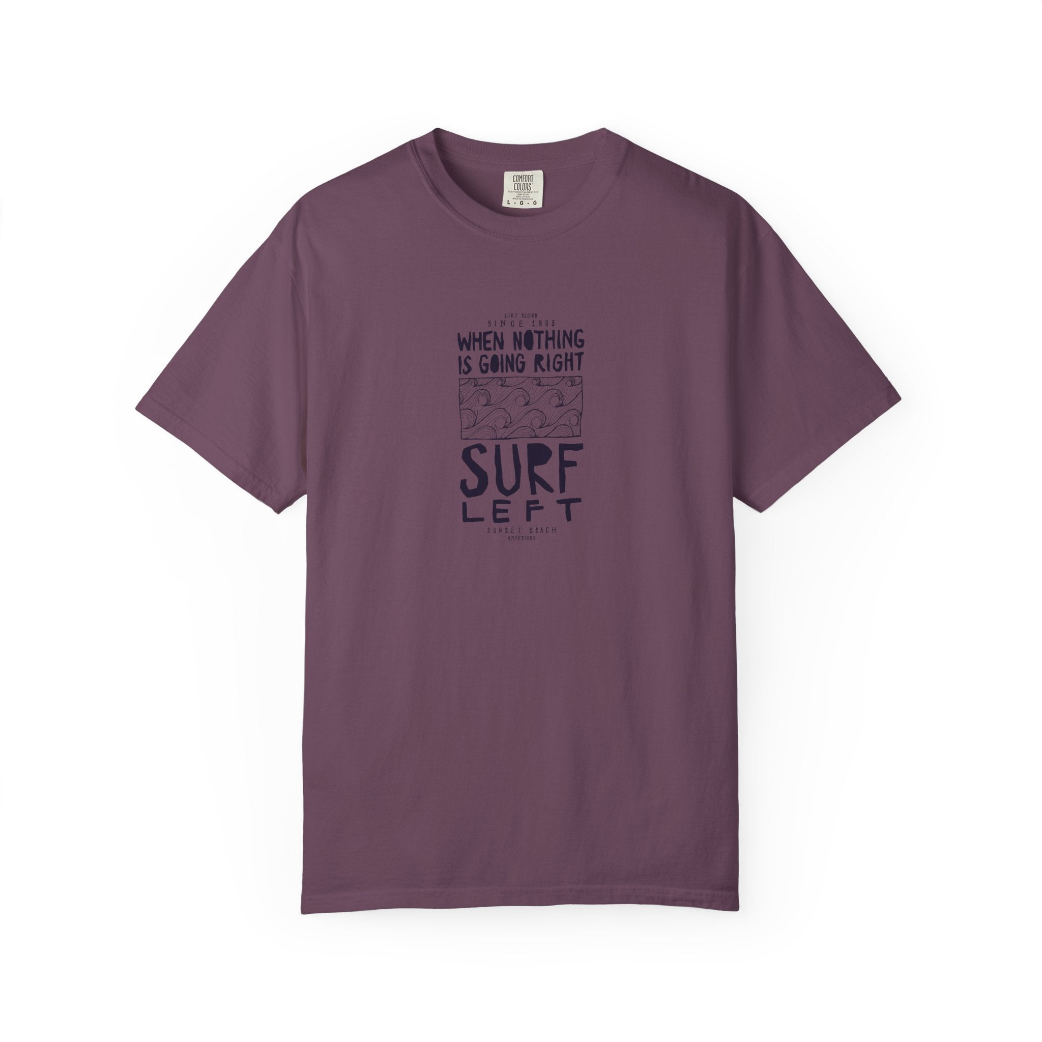 Surf Left Graphic T-Shirt — "When Nothing Is Going Right, Surf Left" Inspired by classic California surf culture